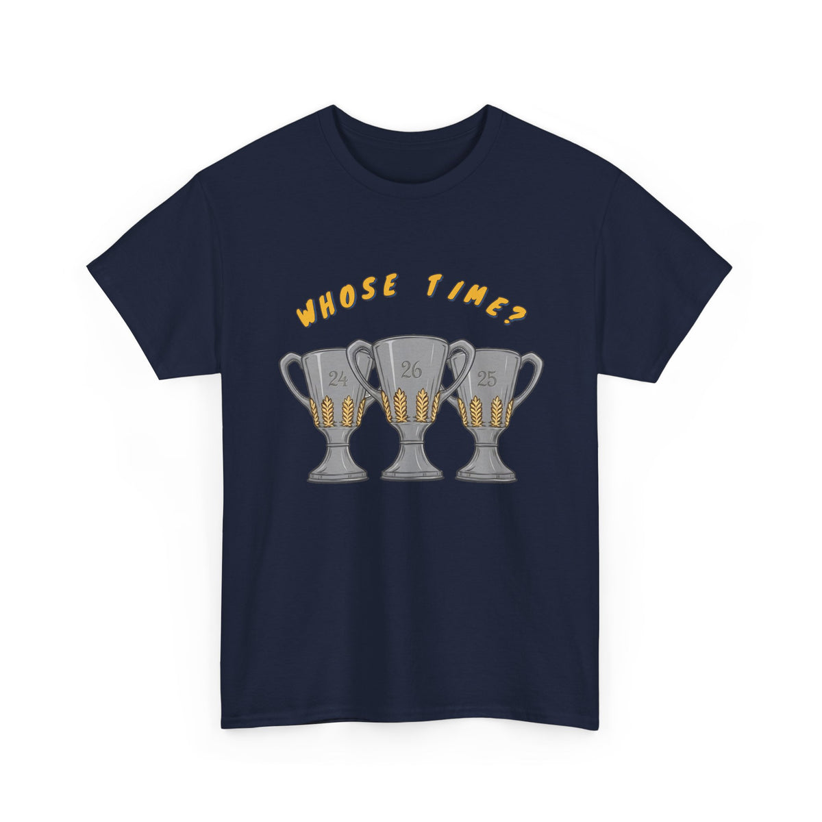Whose Time? Tee in Navy – three-peat fan T-shirt with gold lettering and three silver trophies