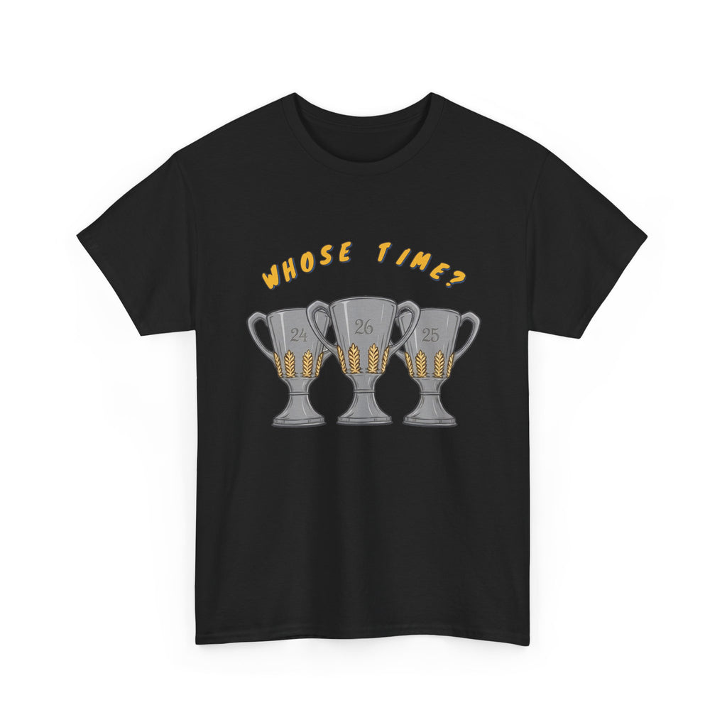 Whose Time? Tee in Black – three-peat fan T-shirt with gold lettering and three silver trophies